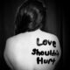 Love shouldn't hurt