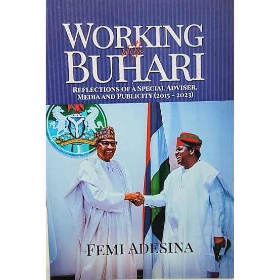 Working with Buhari by Femi Adesina