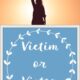 Victim And Victor